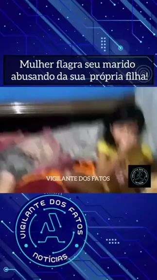 mulher flagra marido abusando da própria filha e a ...| Kwai